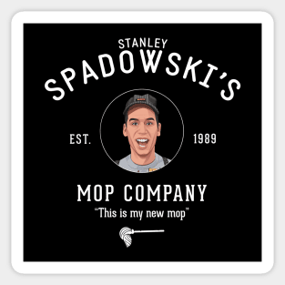 Stanley Spadowski's Mop Company - "This is my new mop" Sticker